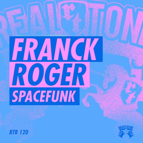 Franck Roger - Spacefunk [RTR120]